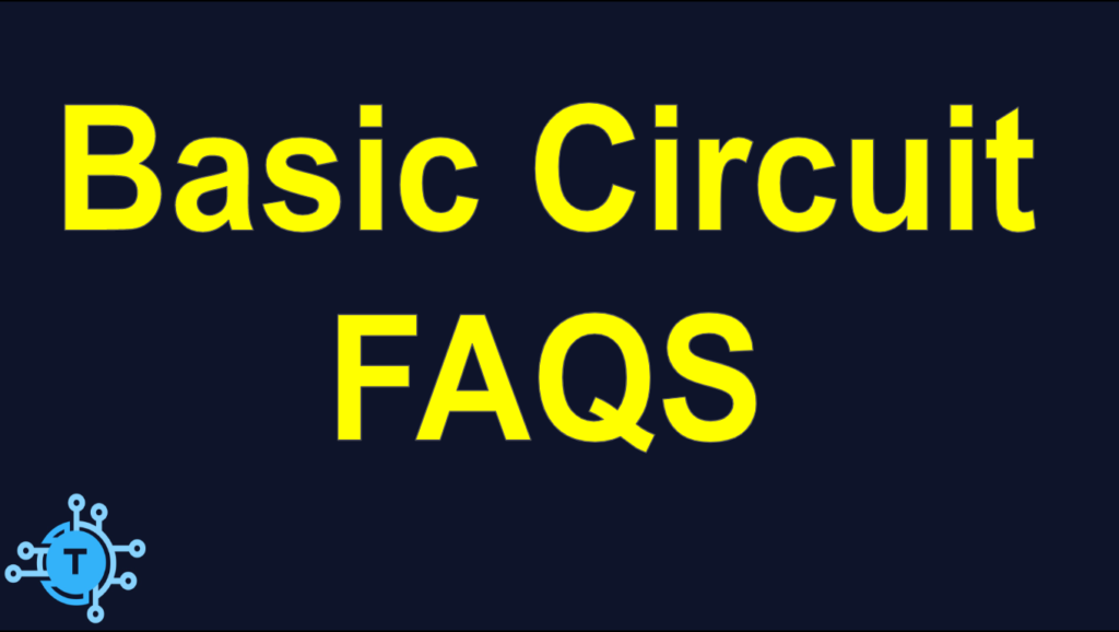 Basic circuit FAQS