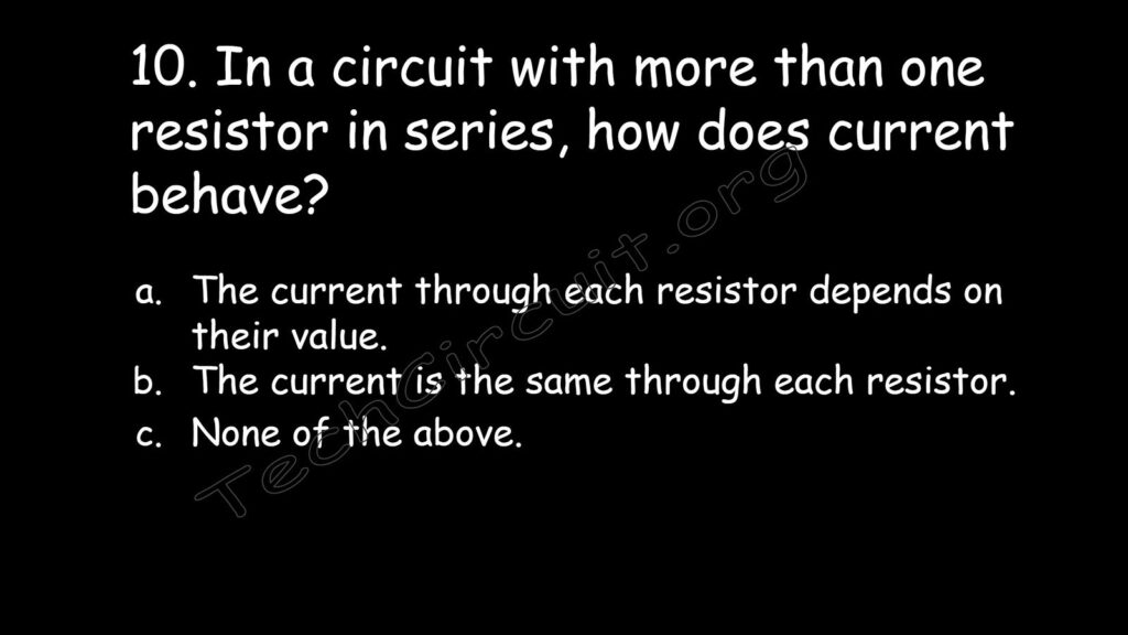  In a circuit with more than one resistor in series how does current behave?