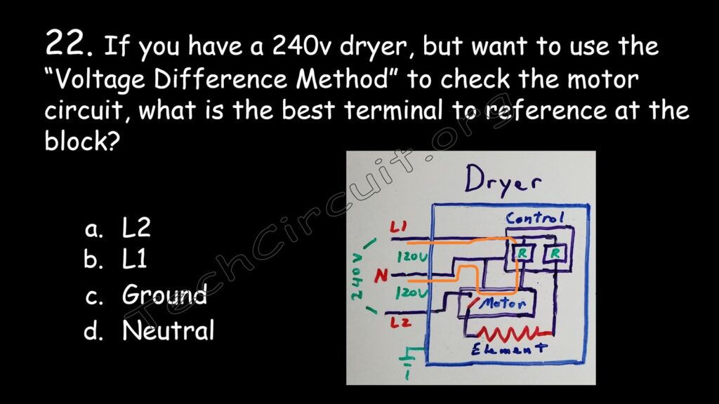 If you have a 240 Volt dryer but want to use the voltage difference method to check the motor circuit what is the best terminal to reference at the terminal block?