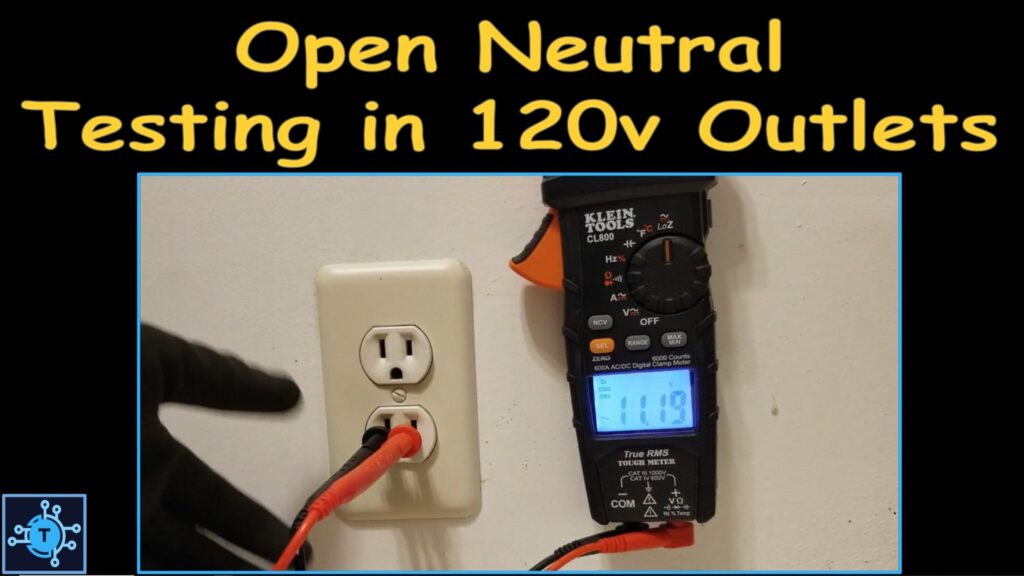 Open Neutral Testing in 120v Circuits - The Tech Circuit