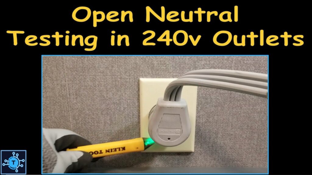 Open Neutral Testing in 240v Outlets - The Tech Circuit